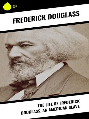 cover image of The Life of Frederick Douglass, an American Slave